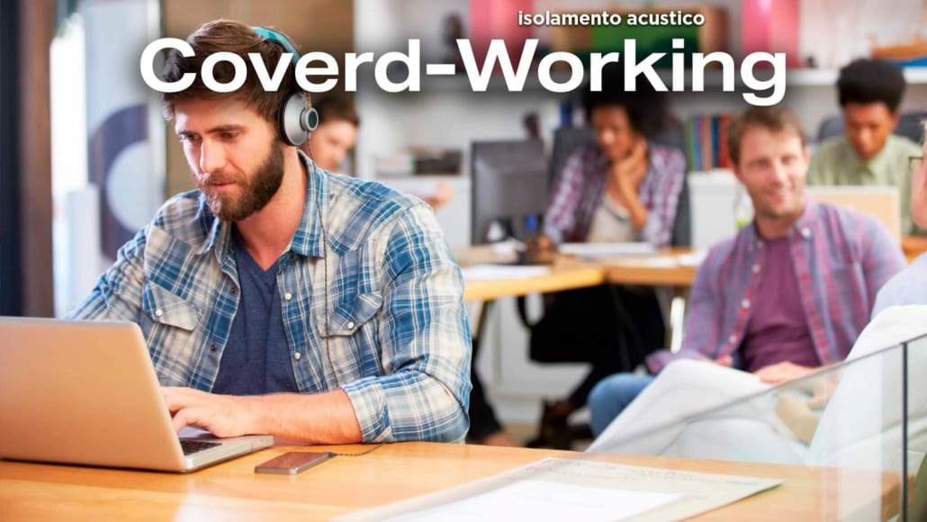 Isolamento acustico Coverd Working isolamento acustico uffici e insonorizzazione uffici